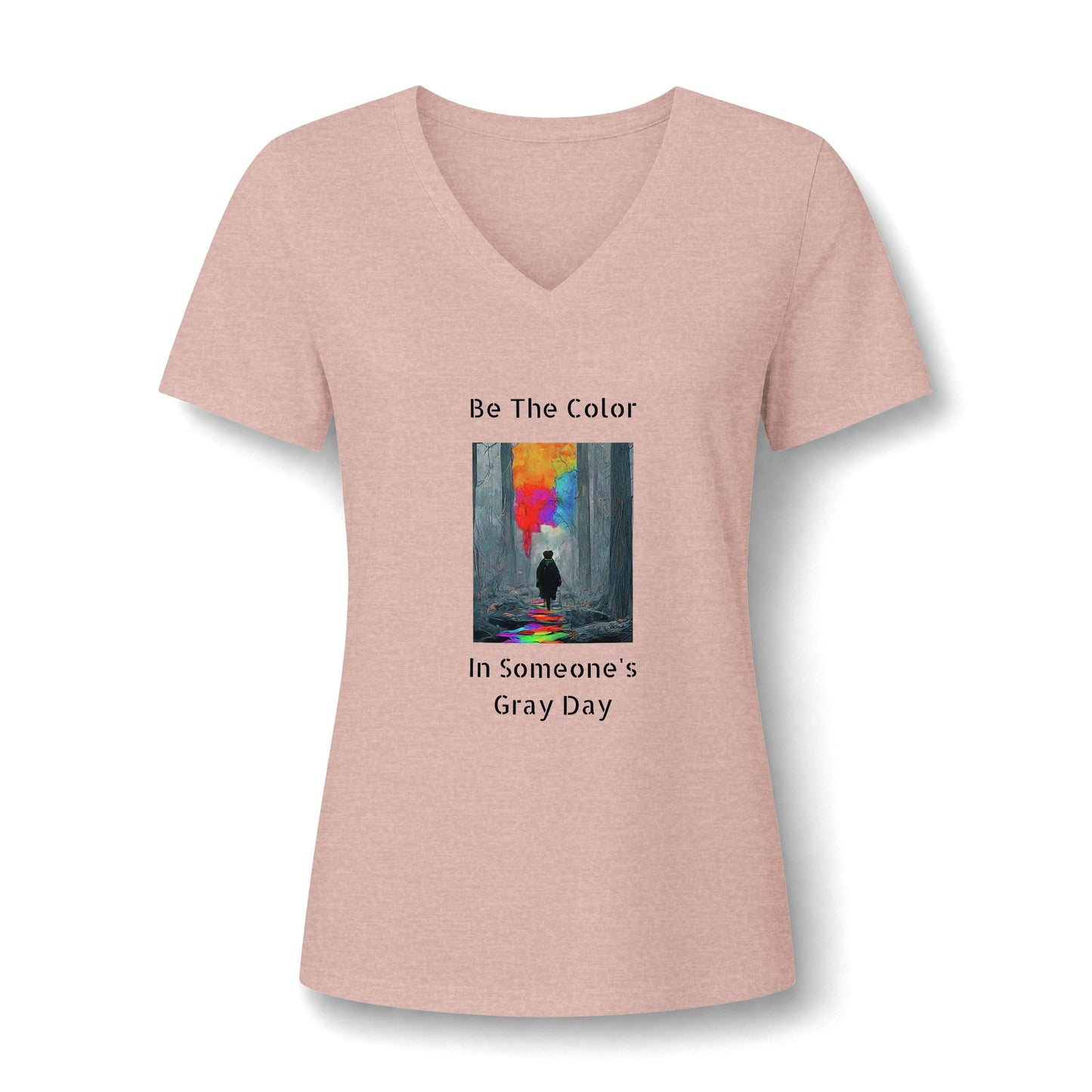A graphic v neck featuring the vibrant, uplifting text 'Be The Color in Someone's Gray Day' centered on the chest, paired with colorful design accents in heather peach