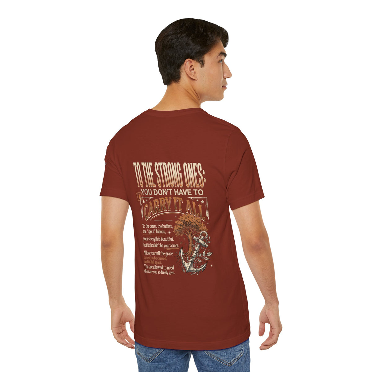 "To The Strong Ones: You Don't Have to Carry It All" Mental Health Shirt