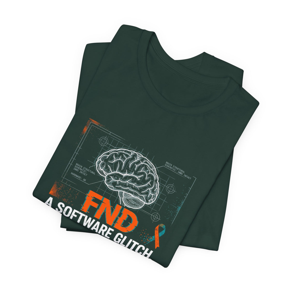 FND Brain Tee — “A Software Glitch, Not a Blueprint Flaw” Neurology Awareness T-Shirt