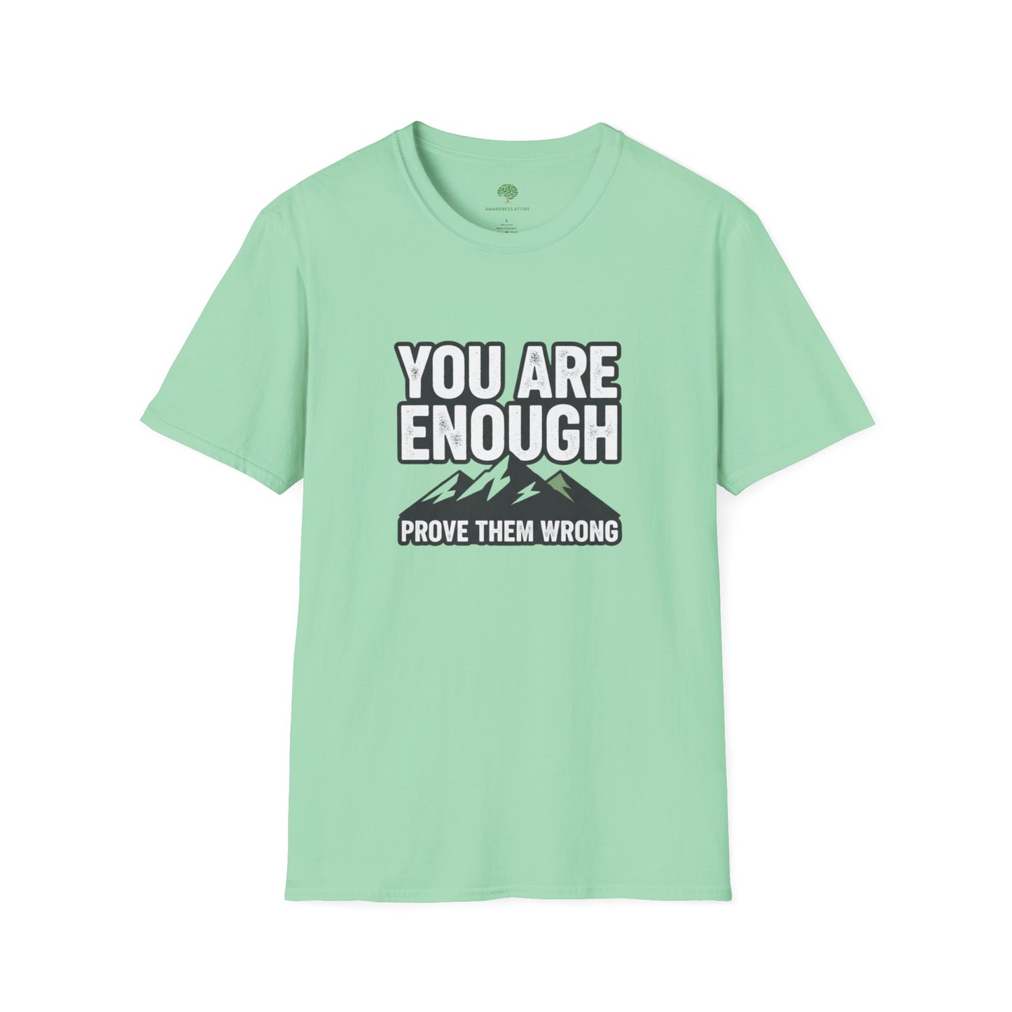 You Are Enough Tee — Motivational Mountain T-Shirt (“Prove Them Wrong”)
