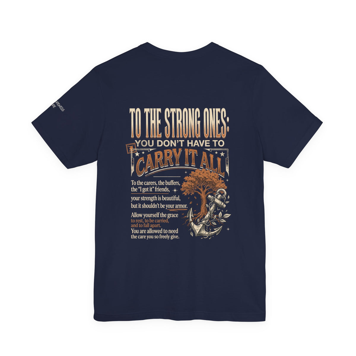 "To The Strong Ones: You Don't Have to Carry It All" Mental Health Shirt