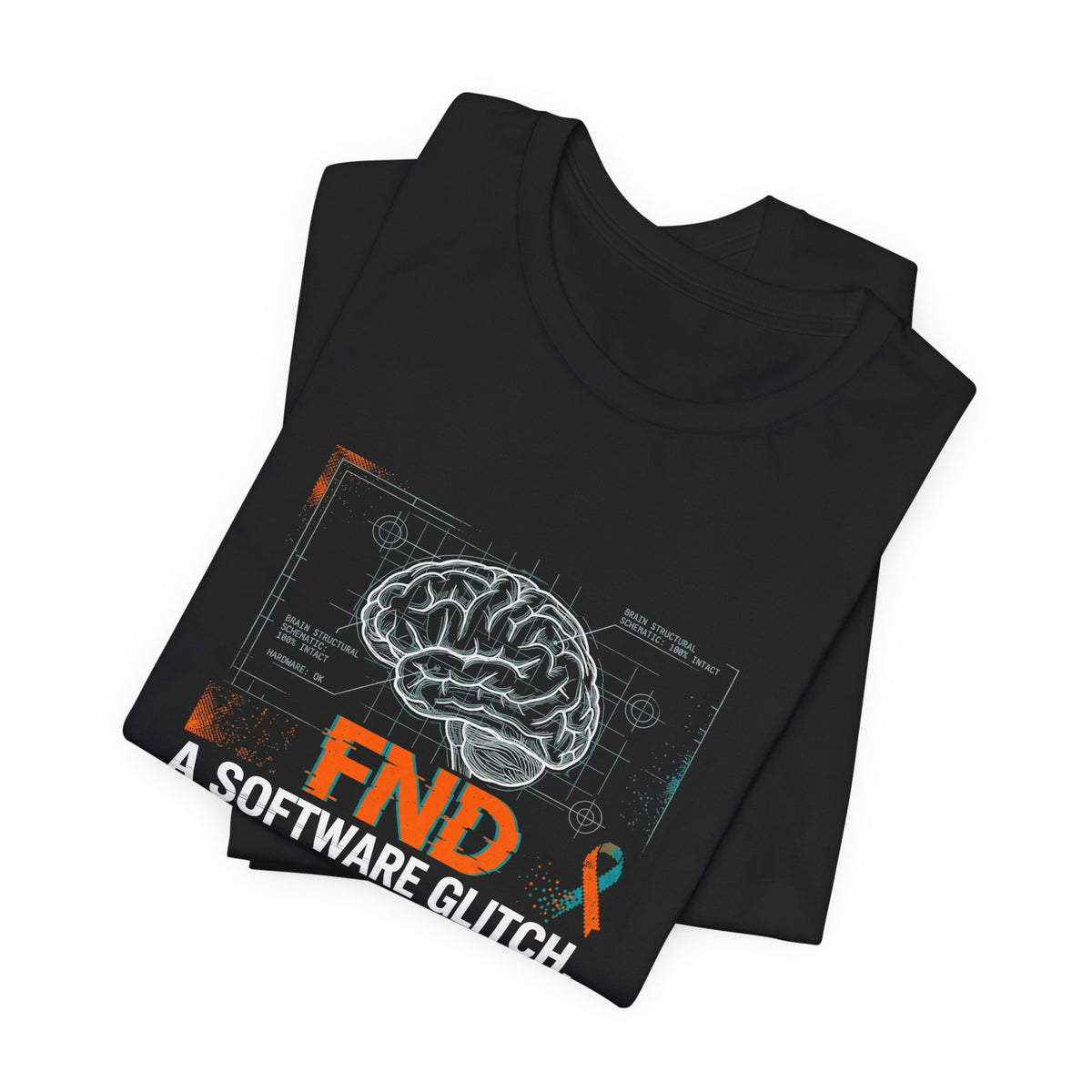FND Brain Tee — “A Software Glitch, Not a Blueprint Flaw” Neurology Awareness T-Shirt