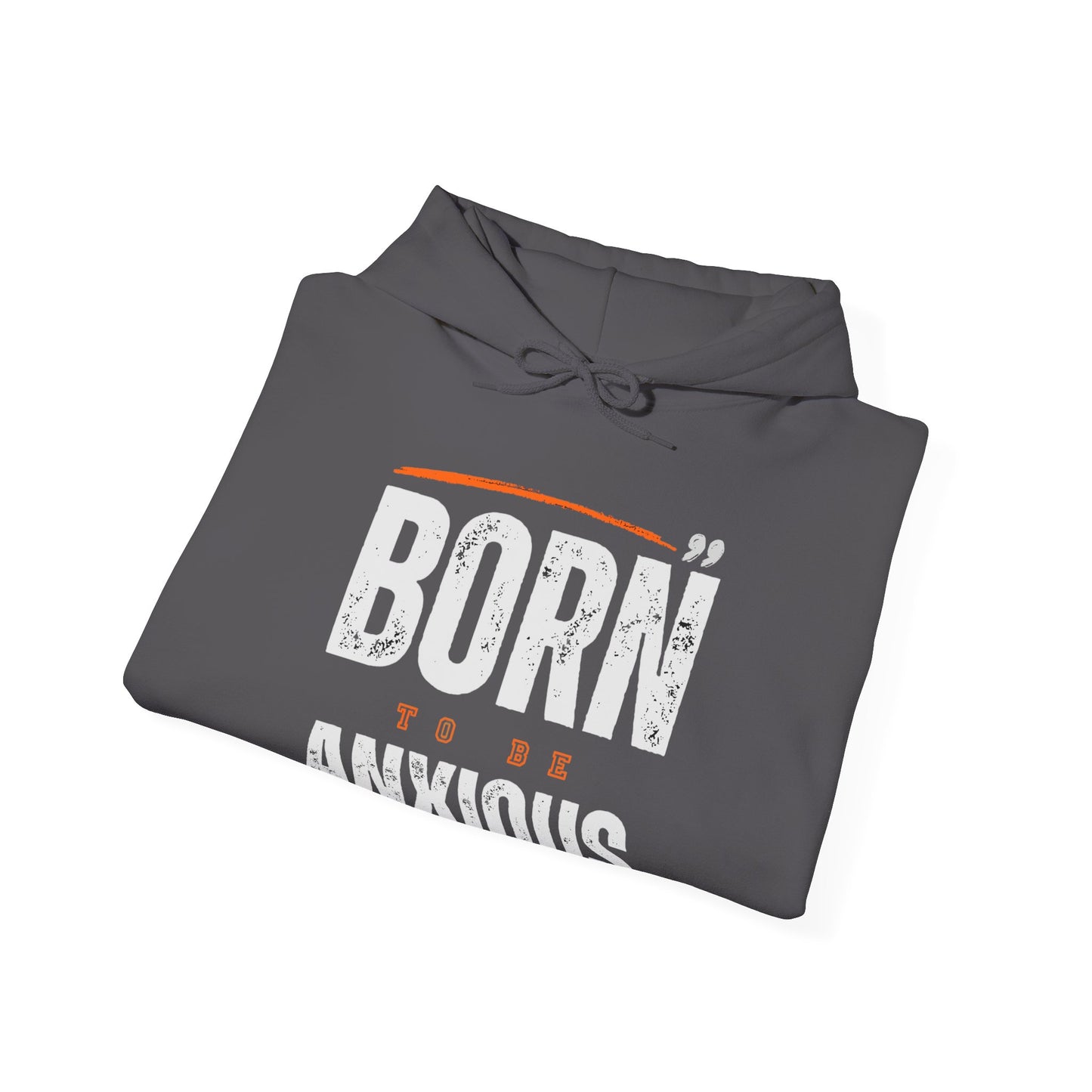 Born Anxious Mental Health Hoodie