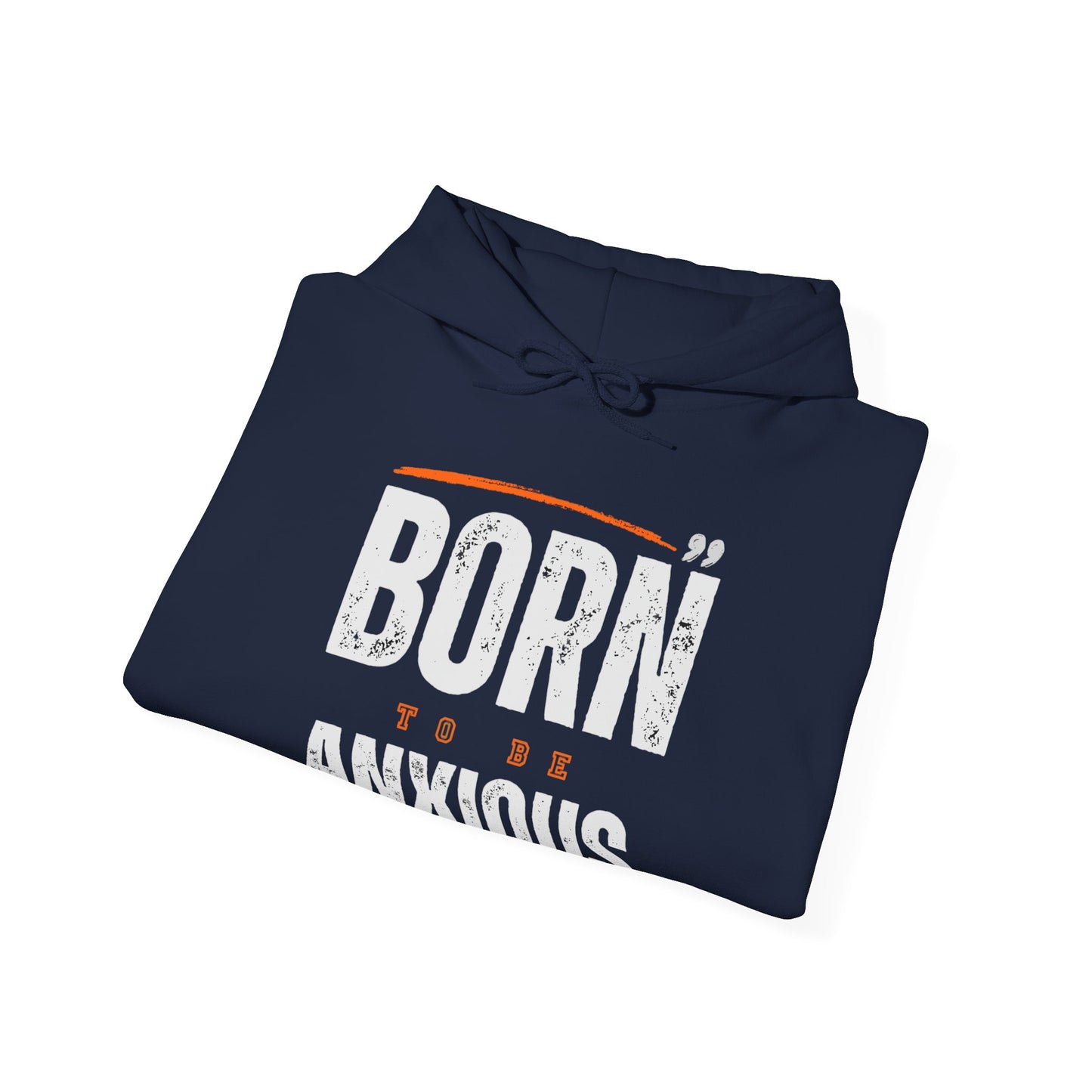 Born Anxious Mental Health Hoodie