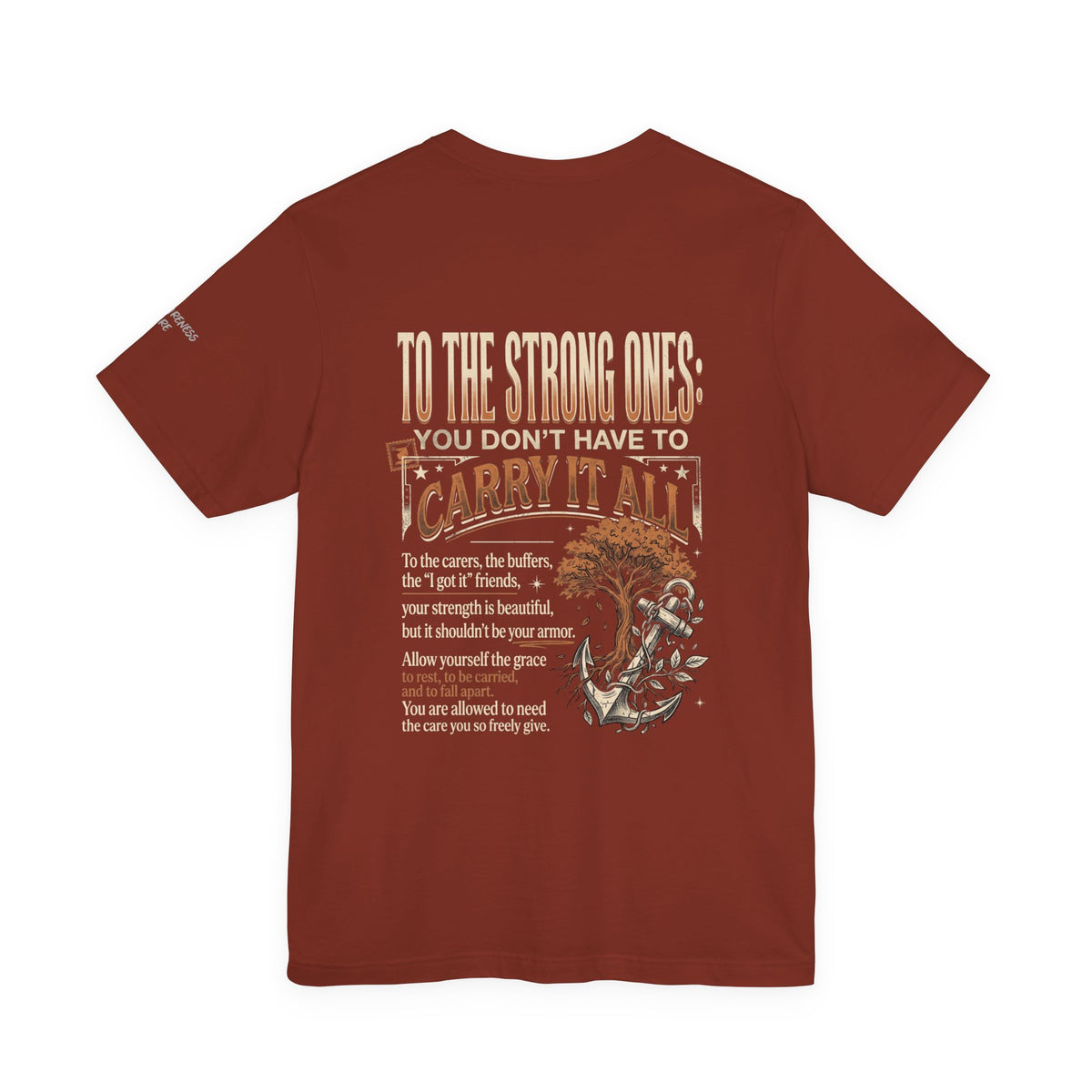 "To The Strong Ones: You Don't Have to Carry It All" Mental Health Shirt