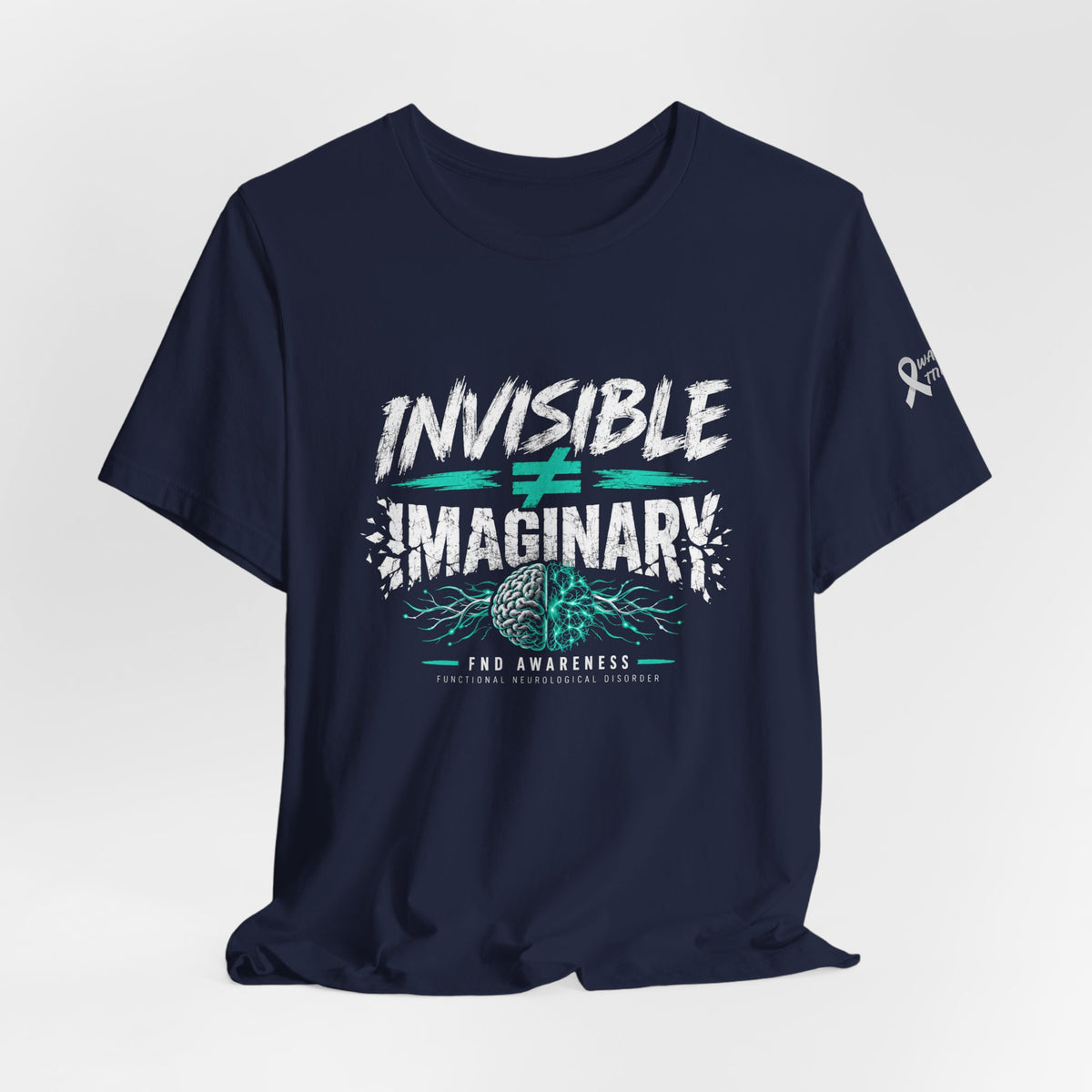 Invisible ≠ Imaginary Awareness Tee — FND/Pain Advocacy T-Shirt