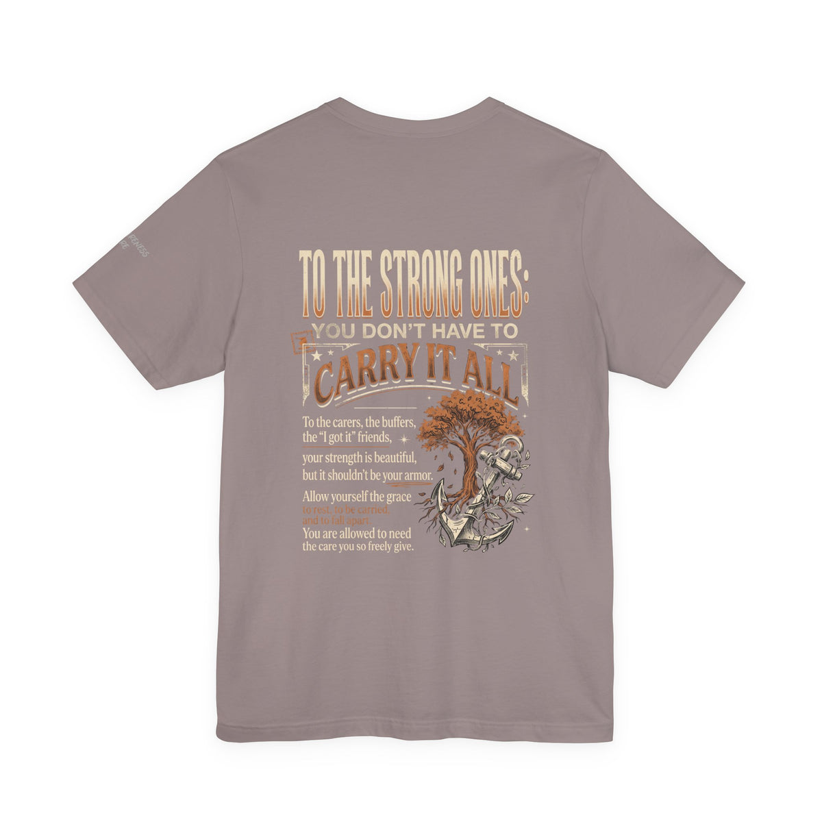 "To The Strong Ones: You Don't Have to Carry It All" Mental Health Shirt