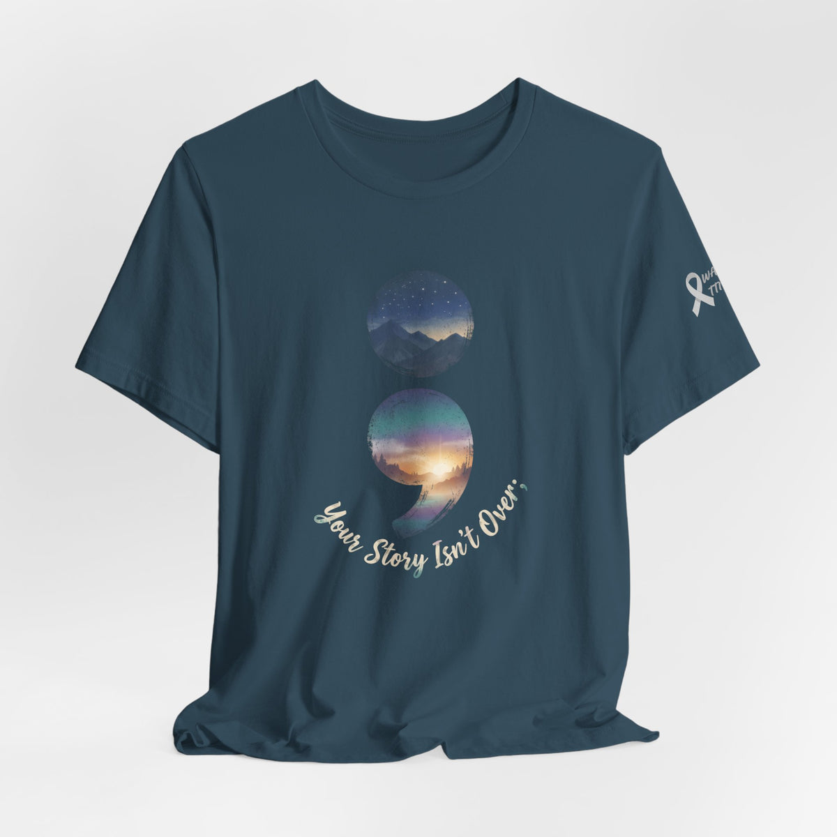 Your Story Isn’t Over Yet Semicolon Graphic Tee | Suicide Awareness & Mental Health T-Shirt