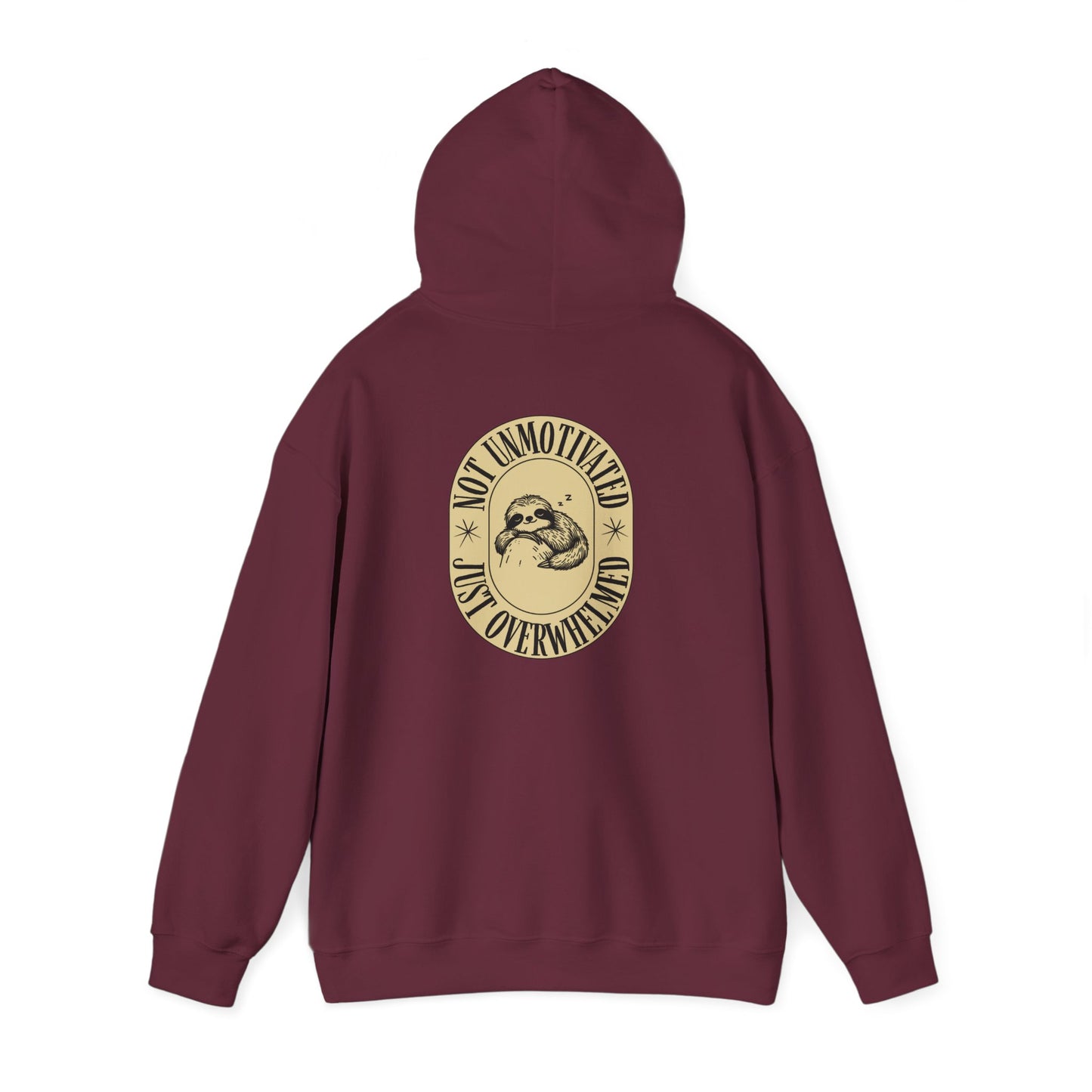 Not Unmotivated, Just Overwhelmed Hoodie